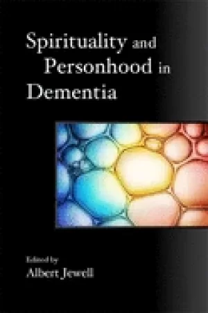 Image of Spirituality personhood and dementia by Paul Green