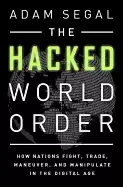 Image of hacked world order how nations fight trade maneuver and manipulate in the