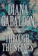 Image of through the stones a companion guide to the novels of diana gabaldon
