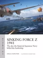 Image of sinking force z 1941 the day the imperial japanese navy killed the battlesh