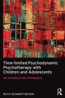 Image of Time-limited Psychodynamic Psychotherapy with Children and Adolescents : An interactive approach