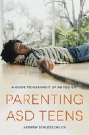 Image of parenting asd teens a guide to making it up as you go