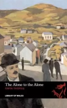 Image of The alone to the alone by Gwyn Thomas