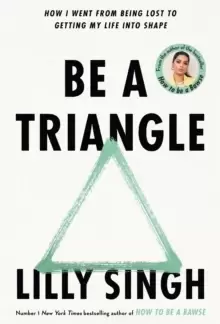 Image of Be A Triangle : How I Went From Being Lost to Getting My Life into Shape