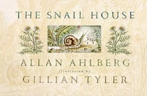 Image of The Snail House by Allan Ahlberg and Gillian Tyler Hardback