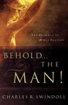 Image of Behold-- the man by Charles R. Swindoll