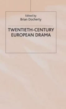 Image of Twentieth-Century European Drama by Brian Docherty Hardback