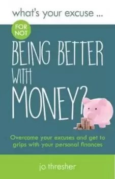 Image of Whats your excuse for not being better with money? by Jo Thresher
