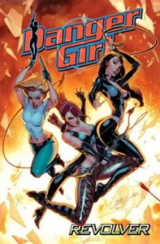Image of Danger Girl. Revolver by Andy Hartnell Paperback