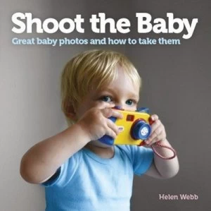 Image of Shoot the Baby by Helen Webb Paperback