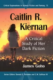 Image of Caitlin R. Kiernan : A Critical Study of Her Dark Fiction