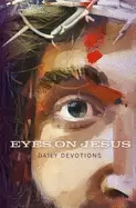 Image of eyes on jesus daily devotions for lent and easter
