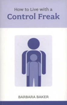 Image of How to Live with a Control Freak by Barbara Baker Book