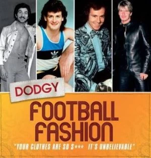 Image of Dodgy Football Fashion by James Cleary Hardback