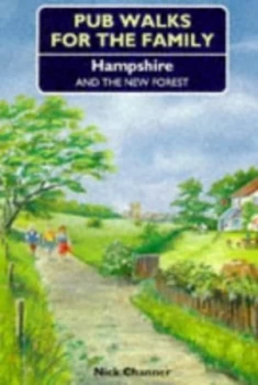 Image of Pub Walks for the Family. Hampshire and the New Forest by Nick Channer Paperback