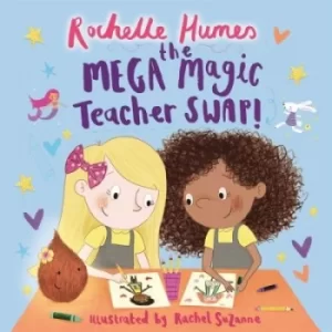 Image of The mega magic teacher swap by Rochelle Humes