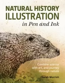 Image of Natural History Illustration in Pen and Ink : Combine science with art, and journey through nature