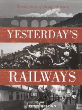 Image of Yesterdays Railways by Peter Herring Hardback