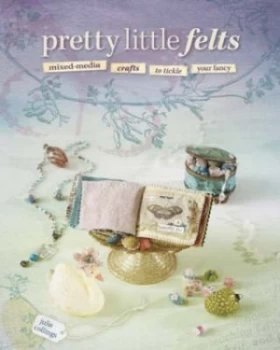 Image of Pretty Little Felts by Julie Collings Paperback