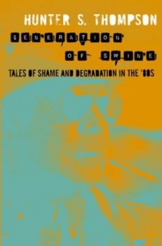 Image of Generation of Swine by Hunter S. Thompson Book