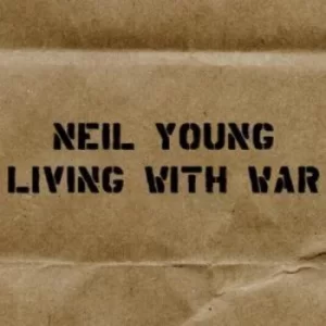 image of Living With War by Neil Young CD Album