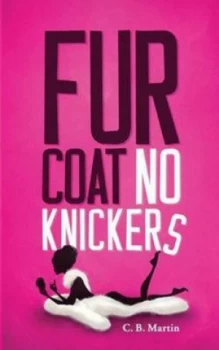 Image of Fur Coat No Knickers by C. B. Martin Paperback