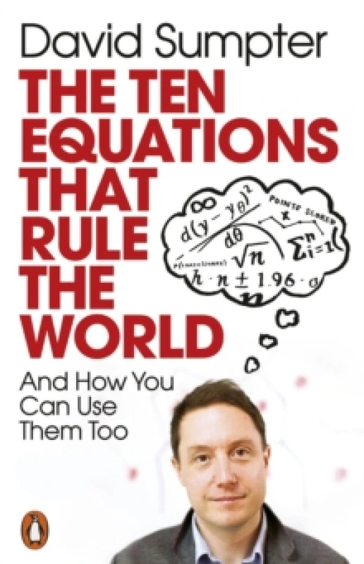 Image of The Ten Equations That Rule the World and How You Can Use Them Too. Paperback. By David Sumpter Books