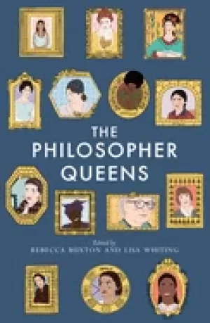 Image of philosopher queens the lives and legacies of philosophys unsung women