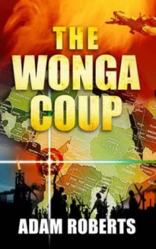 Image of The Wonga Coup by Adam Roberts Book