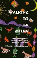 Image of walking to la milpa living in guatemala with armies demons abrazos and deat