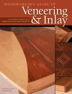 Image of woodworkers guide to veneering and inlay sc techniques projects and expert