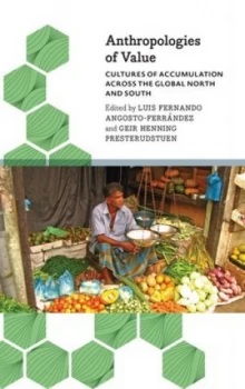 Image of Anthropologies of Value by Luis Fernando Angosto-Ferrndez Hardback