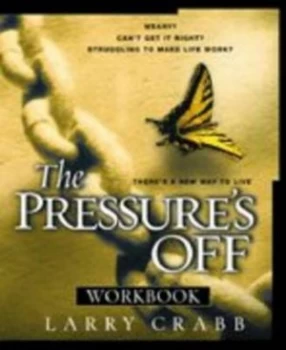 Image of The Pressures off Workbook by Larry Crabb Paperback