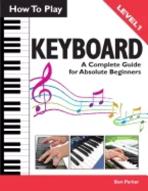 Image of how to play keyboard a complete guide for absolute beginners