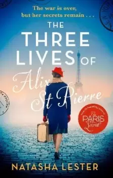 Image of The Three Lives of Alix St Pierre by Natasha Lester