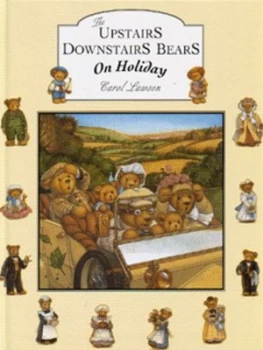Image of The Upstairs Downstairs Bears on Holiday by Carol Lawson Hardback