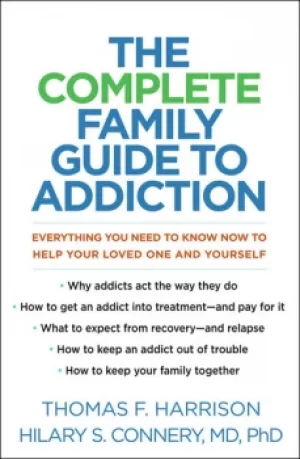 Image of The Complete Family Guide to AddictionEverything You Need to Know Now to Help Your Loved One and Yourself