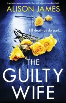 Image of The Guilty Wife : A gripping psychological thriller with a heart-pounding twist