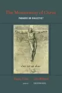 Image of monstrosity of christ paradox or dialectic
