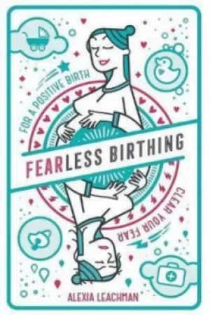 Image of Fearless Birthing by Alexia Leachman