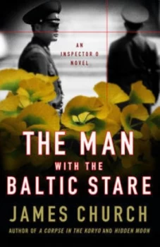 Image of The Man with the Baltic Stare by James Church Paperback