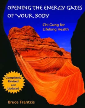 Image of Opening the Energy Gates of Your Body by Bruce Frantzis Paperback
