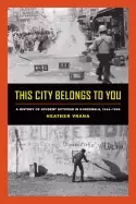 Image of this city belongs to you a history of student activism in guatemala 1944 19