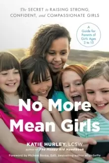 Image of No More Mean Girls : The Secret to Raising Strong, Confident, and Compassionate Girls