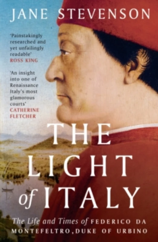 Image of The Light of Italy : The Life and Times of Federico da Montefeltro, Duke of Urbino Paperback / softback