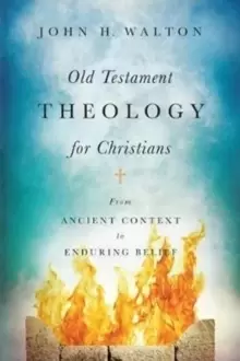 Image of Old Testament Theology for Christians : From Ancient Context to Enduring Belief