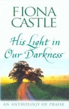 Image of His Light in Our Darkness by Fiona Castle Hardback