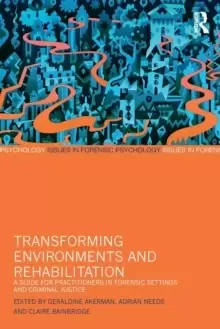 Image of Transforming Environments and Rehabilitation : A Guide for Practitioners in Forensic Settings and Criminal Justice