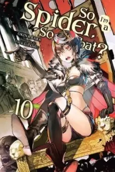 Image of So I'm a Spider, So What?, Vol. 10 (light novel) by Okina Baba