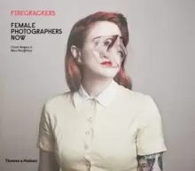 Image of Firecrackers: Female Photographers Now